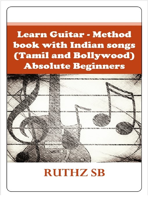 Title details for Learn Guitar--Method book with Indian songs (Tamil and Bollywood)--Absolute Beginners by Ruthz SB - Available